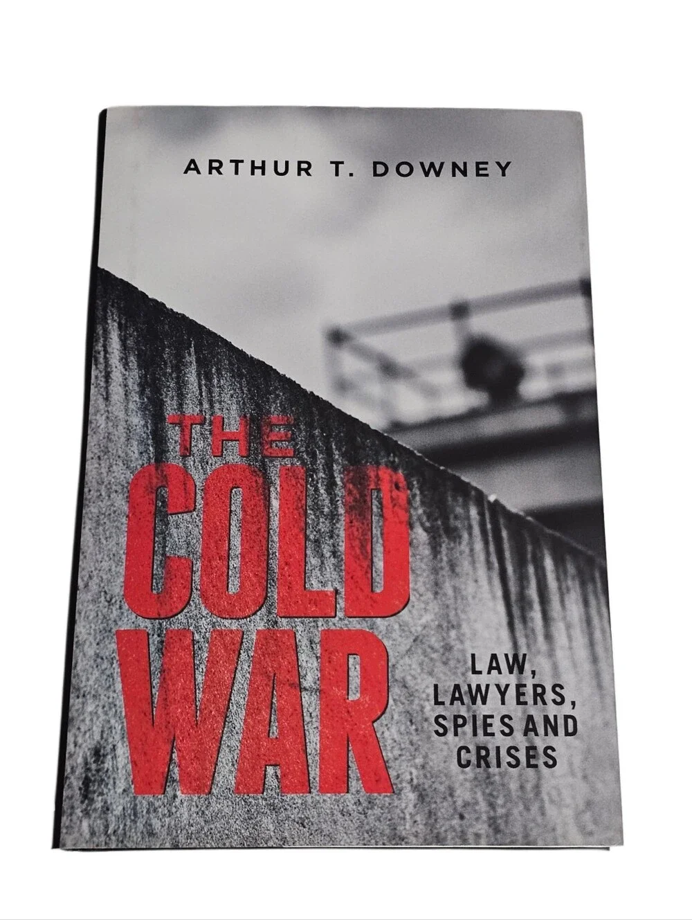 The Cold War Law Lawyers Spies Crises Arthur T Downey HB DJ Book 1st Edition New